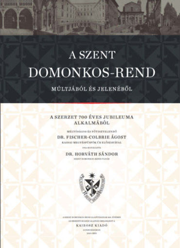 A Szent Domonkos-rend múltjából és jelenéből termékhez kapcsolódó kép