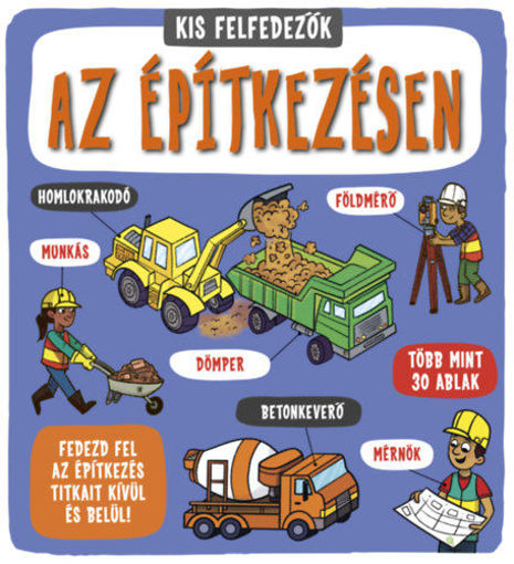 Kis felfedezők - Az építkezésen termékhez kapcsolódó kép