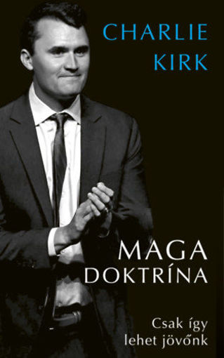 MAGA doktrína - Csak így lehet jövőnk termékhez kapcsolódó kép
