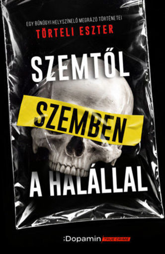 Szemtől szemben a halállal - Egy bűnügyi helyszínelő megrázó történetei termékhez kapcsolódó kép