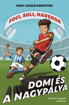 Domi és a nagypálya - Foci, suli, haverok 5. termékhez kapcsolódó kép