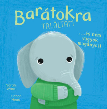 Én és az érzéseim - Barátokra találtam... - és nem vagyok magányos termékhez kapcsolódó kép