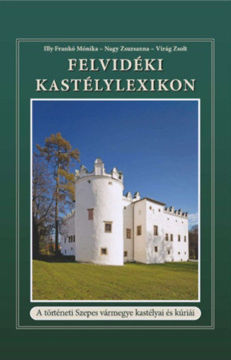 Felvidéki Kastélylexikon - A történeti Szepes vármegye kastélyai és kúriái termékhez kapcsolódó kép