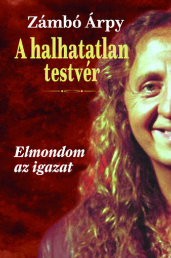 A halhatatlan testvér - Elmondom az igazat termékhez kapcsolódó kép