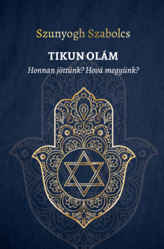 TIKUN OLÁM - Honnan jöttünk? Hová megyünk? termékhez kapcsolódó kép