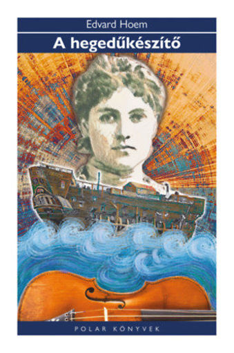 A hegedűkészítő - Polar Könyvek termékhez kapcsolódó kép
