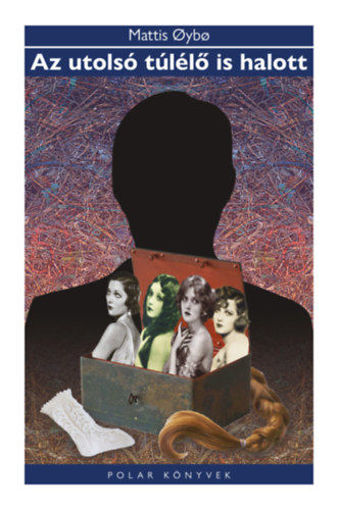 Az utolsó túlélő is halott - Polar Könyvek termékhez kapcsolódó kép