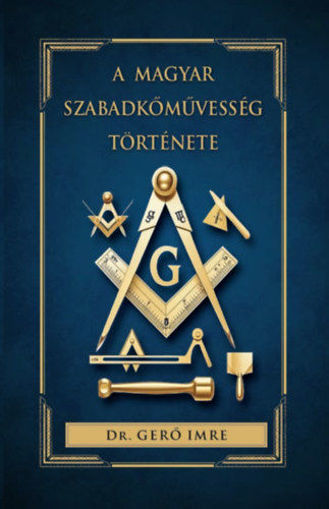 A magyar szabadkőművesség története termékhez kapcsolódó kép
