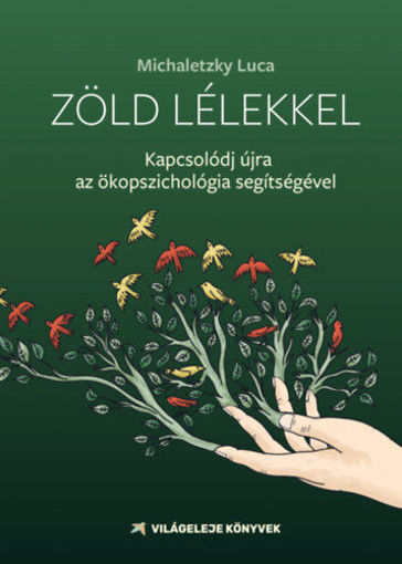 Zöld lélekkel - Kapcsolódj az ökopszichológia segítségével termékhez kapcsolódó kép