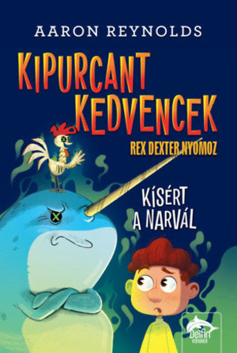 Kipurcant kedvencek - Rex Dexter nyomoz - Kísért a narvál termékhez kapcsolódó kép