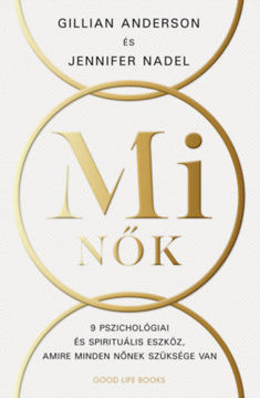 Mi Nők - 9 alapelv nőknek a jelentőségteljesebb élethez termékhez kapcsolódó kép