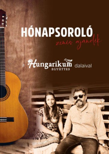 Hónapsoroló - A Hungarikum együttes dalaival termékhez kapcsolódó kép