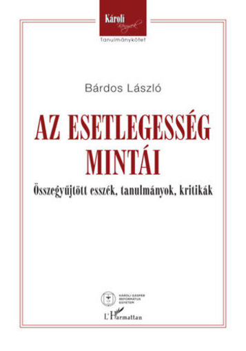 Az esetlegesség mintái - Összegyűjtött esszék, tanulmányok, kritikák termékhez kapcsolódó kép