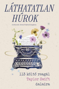 Láthatatlan húrok - 113 költő reagál Taylor Swift dalaira termékhez kapcsolódó kép