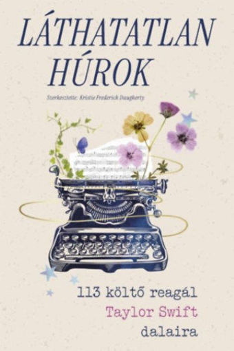 Láthatatlan húrok - 113 költő reagál Taylor Swift dalaira termékhez kapcsolódó kép