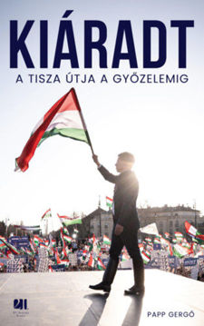 Kiáradt - A Tisza útja a győzelemig termékhez kapcsolódó kép