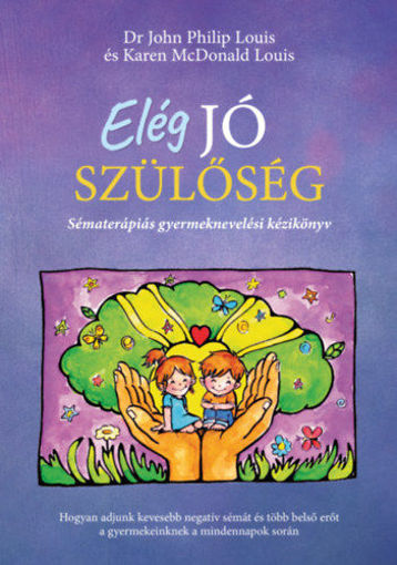 Elég jó szülőség - Sématerápiás gyermeknevelési kézikönyv termékhez kapcsolódó kép