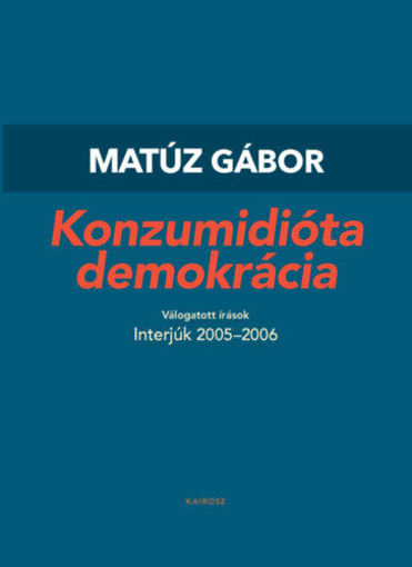 Konzumidióta demokrácia - Válogatott írások I. termékhez kapcsolódó kép