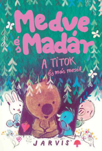 A Medve és madár - A titok és más mesék termékhez kapcsolódó kép