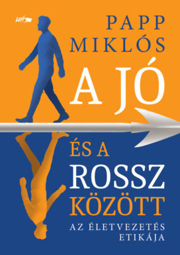 A jó és a rossz között - Az életvezetés etikája termékhez kapcsolódó kép