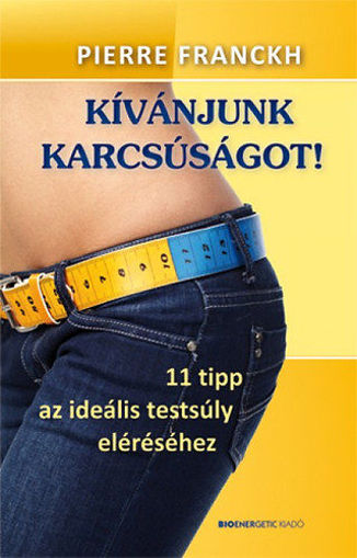 Kívánjunk karcsúságot! - 11 tipp az ideális testsúly eléréséhez termékhez kapcsolódó kép