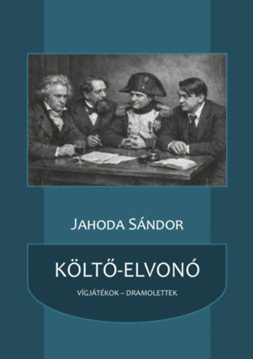 Költő-elvonó - Vígjátékok, dramolettek termékhez kapcsolódó kép