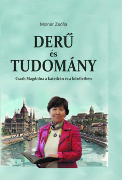 Derű és tudomány - Csath Magdolna a katedrán és a közéletben termékhez kapcsolódó kép