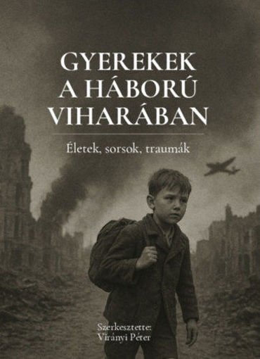 Gyerekek a háború viharában - Életek, sorsok, traumák termékhez kapcsolódó kép