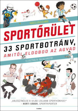 Sportőrület - 33 sportbotrány, amitől eldobod az agyad termékhez kapcsolódó kép