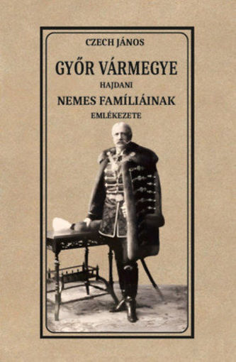 Győr vármegye hajdani nemes famíliáinak emlékezete termékhez kapcsolódó kép
