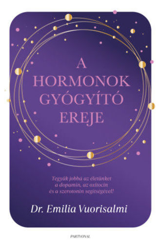 A hormonok gyógyító ereje - Tegyük jobbá az életünket a dopamin, az oxitocin és a szerotonin segítségével! termékhez kapcsolódó kép