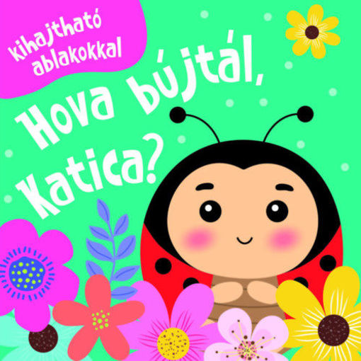 Hova bújtál, Katica? termékhez kapcsolódó kép