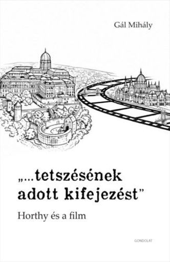 "tetszésének adott kifejezést" - Horthy és a film termékhez kapcsolódó kép