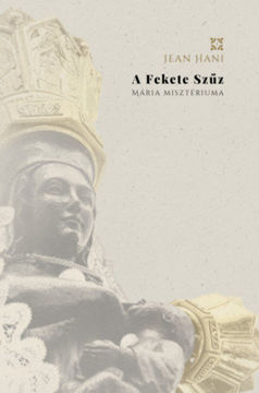 A Fekete Szűz - Mária Misztériuma termékhez kapcsolódó kép