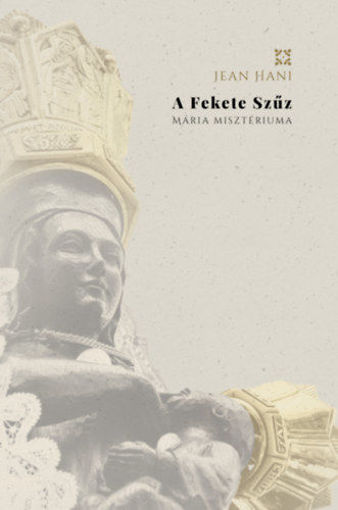 A Fekete Szűz - Mária Misztériuma termékhez kapcsolódó kép