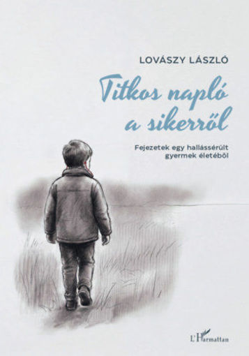 Titkos napló a sikerről - Fejezetek egy hallássérült gyermek életéből termékhez kapcsolódó kép