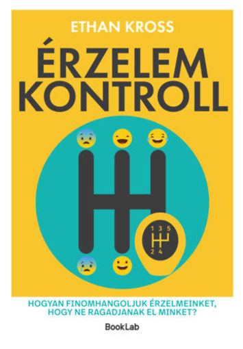 Érzelemkontroll - Hogyan finomhangoljuk érzelmeinket, hogy ne ragadjanak el minket? termékhez kapcsolódó kép