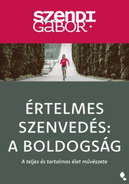 Értelmes szenvedés: A Boldogság - új kiadás - A teljes és tartalmas élet művészete termékhez kapcsolódó kép