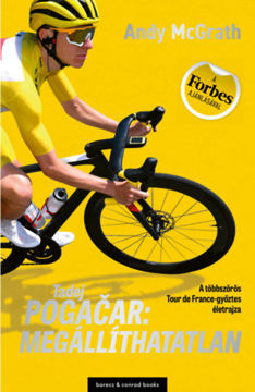 Tadej Pogačar: Megállíthatatlan - A többszörös Tour de France-győztes életrajza termékhez kapcsolódó kép
