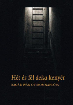 Hét és fél deka kenyér - Bagár Iván ostromnaplója termékhez kapcsolódó kép