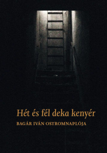 Hét és fél deka kenyér - Bagár Iván ostromnaplója termékhez kapcsolódó kép