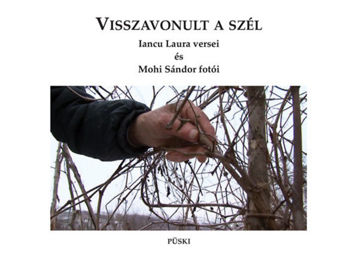 Visszavonult a szél - Iancu Laura versei és Mohi Sándor fotói termékhez kapcsolódó kép