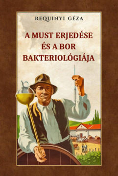 A must erjedése és a bor bakteriológiája termékhez kapcsolódó kép