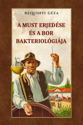 A must erjedése és a bor bakteriológiája termékhez kapcsolódó kép