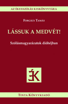 Lássuk a medvét! - Szólásmagyarázatok dióhéjban termékhez kapcsolódó kép