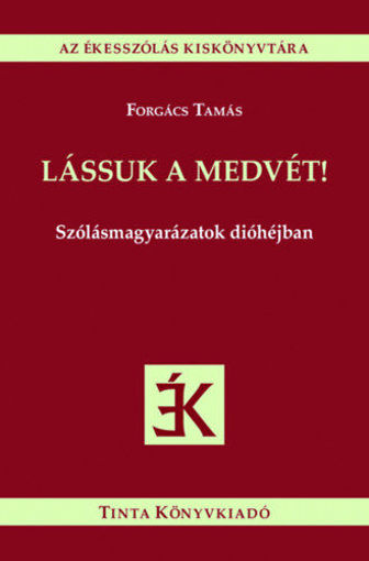 Lássuk a medvét! - Szólásmagyarázatok dióhéjban termékhez kapcsolódó kép
