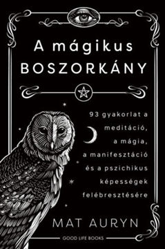 A mágikus boszorkány - 93 gyakorlat a meditáció, mágia, manifesztáció és a pszichikus képességek felébresztésére termékhez kapcsolódó kép