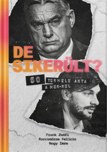 De sikerült? - 50 terhelő akta a NER-ről termékhez kapcsolódó kép