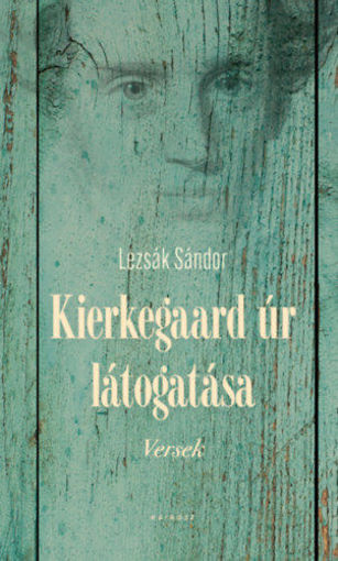 Kierkegaard úr látogatása - Versek termékhez kapcsolódó kép
