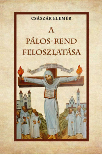 A Pálos-Rend feloszlatása termékhez kapcsolódó kép